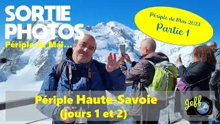 PERIPLE HAUTE-SAVOIE (MAI 2023) - RETOURS (PARTIE 1) -  Episode n°611
