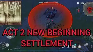LAST DAY ON EARTH (ACT 2 NEW BEGINNING SETTLEMENT)