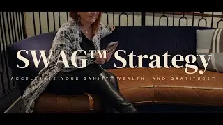 SWAG™ Strategies - Accelerate Your Sanity, Wealth, and Gratitude™
