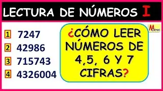 LECTURA DE NÚMEROS | COMO LEER NÚMEROS GRANDES |LEER NÚMEROS DE 4, 5, 6 y 7   CIFRAS | MIL, MILLONES