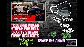 Stream For India | Charity Stream - Let's Donate Funny Highlights Part-2  #triggeredinsaan 12,00,000