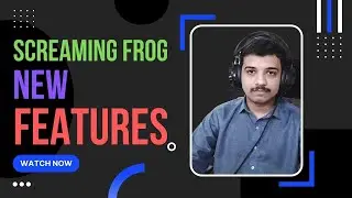 🤩🤩 Screaming Frog 17.2 New Exciting Features for SEOs 😍😍