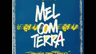 MEL COM TERRA - EU VOCÊ E O AMOR