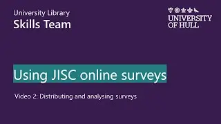 Using JISC online surveys - Pt 2: Distributing and analysing surveys