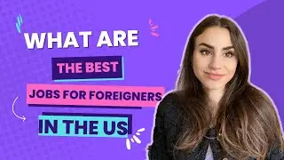 What are the best jobs for foreigners in the US