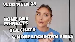 VLOG | DIY PROJECTS, SLA CHATS & MORE LOCKDOWN VIBES