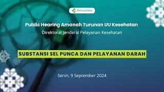 Public Hearing RPMK - Substansi Sel Punca dan Pelayanan Darah