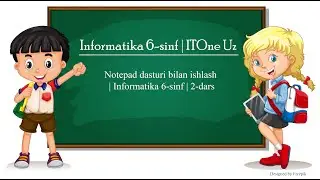 Notepad dasturi bilan ishlash | Informatika 6-sinf | 2-dars | ITOne Uz