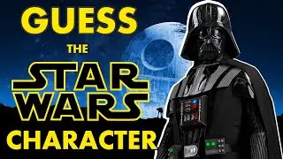 Guess The STAR WAR Character | Star Wars Quiz Challenge