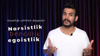 İnsanlığı çürüten duygular.! -Narsistlik / Egoistlik / Bencillik