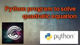 Python program to solve quadratic equation 