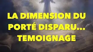 LA DIMENSION PROPHÉTIQUE DU PORTÉ DISPARU...TEMOIGNAGE REVOLUTIONNAIRE🔥🔥🔥🔥