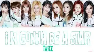 TWICE - I Am Gonna Be A Star Lyrics (Color Coded Lyrics)