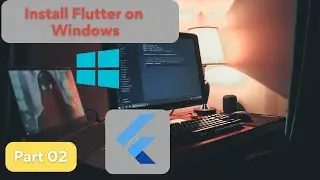 Part 02 : How to Install Flutter on Windows Step by Step Guide | Flutter Installation