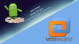How to run android nougat on VMware |  100% work