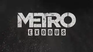 Metro Exodus (Метро Исход) - Премьерный русский трейлер 2019!