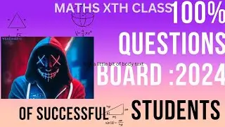 100% GUARANTEED QUESTIONS MATHS XTH BOARD EXAMS