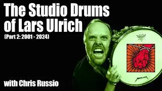The Studio Drums of Lars Ulrich (Part 2) with Chris Russio  - EP 245