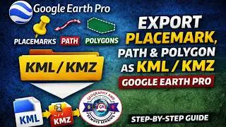 How to Create and Export KML & KMZ files in Google Earth Pro