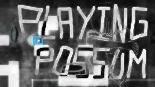 playing possum by skywalker14 & robtobfreak | Geometry Dash
