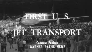 Boeing 367-80 "Dash 80" First US Jet Transport Roll-out | Boeing Classics