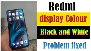 how to change redmi phone screen colour|redmi phone black and white display problem fixed