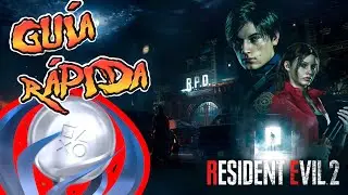 GUÍA RÁPIDA para conseguir el PLATINO de RESIDENT EVIL 2 REMAKE | PS4-XBOX-PC