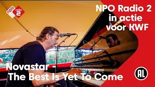 Novastar - The best is yet to come| NPO Radio 2