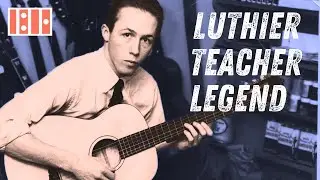 The Master Luthier who Changed Everything