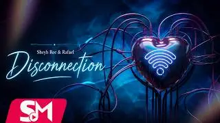 Sheyh Ree & Rafael - Disconnection (Visualizer)