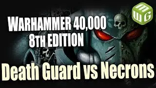 Death Guard vs Necrons Warhammer 8th Edition Battle Report Ep 57