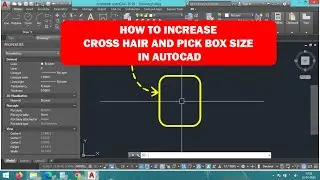 HOW TO INCREASE CROSS HAIR AND PICKBOX SIZE IN AUTOCAD | AUTOCAD TUTORIALS