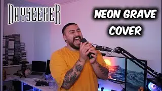 Dayseeker - Neon Grave | Vocal Cover