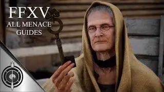 ALL MENACE GUIDES // Final Fantasy XV: Menace Beneath Lucis