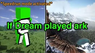If DREAM played Ark...