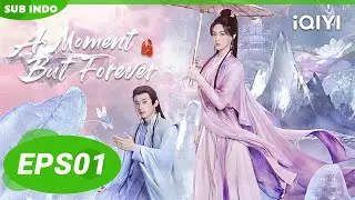 Wu Shuang Dapat Tugas Gila| A Moment But Forever【INDO SUB】EP01 | iQIYI Indonesia
