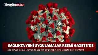 Sağlık Uygulama Tebliğinde yapılan değişiklik Resmi Gazete'de yayımlandı