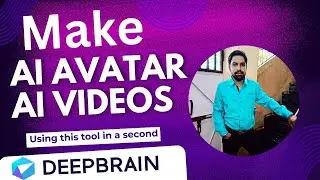Deepbrain:Create Stunning AI Avatar Videos in Seconds with A Complete Guide @ahujatechnicalhant