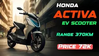 Honda Activa Ev Launched with 370KM Range ?