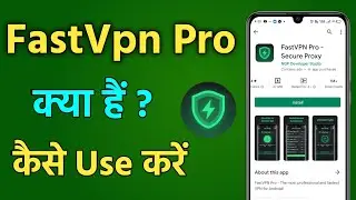 FastVpnPro App Kaise Use Kare !! How To Use Fast Vpn Pro App