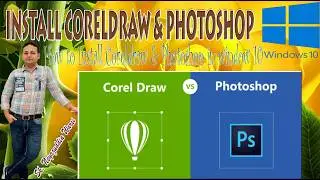 How to Install Coreldraw & Photoshop in Windows 10 
