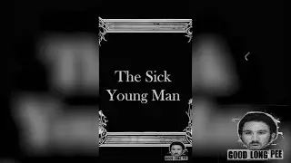 The Sick Young Man! GoodLongPee Productions Archive Release