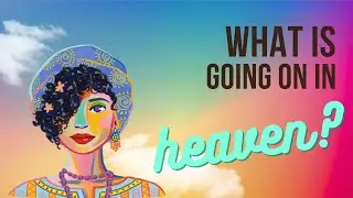 What's Going On In Heaven?