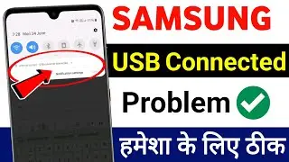 Samsung usb connector connected / disconnected problem solved