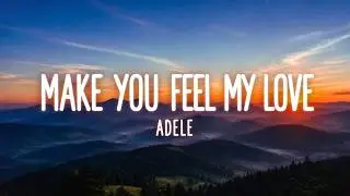 🎵 Adele - Make You Feel My Love (Lyrics)