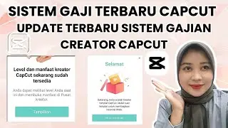 SISTEM GAJI TERBARU DI CAPCUT | ATURAN GAJI TERBARU CREATOR CAPCUT