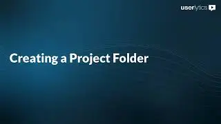 Userlytics: Creating a Project Folder