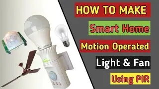 Smart Home | Motion Operated Fan & Light | Using PIR |  Automatic Fan & light | By Techretive |