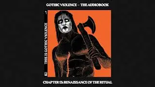 GOTHIC VIOLENCE - RENAISSANCE OF THE RITUAL (AUDIOBOOK PREVIEW)