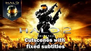Halo 2 Anniversary All Cutscenes Subtitles Fix: READ THE DESCRIPTION